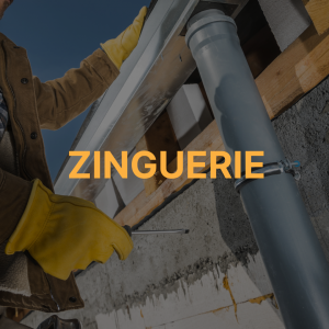 installation, entretien et révision de votre zinguerie